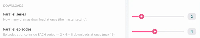 The DOWNLOADS card in Settings: Parallel series with its slider at 2, and Parallel episodes with its slider at 4 and the line Episodes at once inside EACH series — 2 x 4 = 8 downloads at once (max 16)