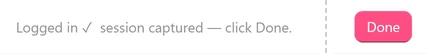 The bar at the top of the Log in to TikTok window reading Logged in ✓ session captured — click Done, and its Done button, enabled