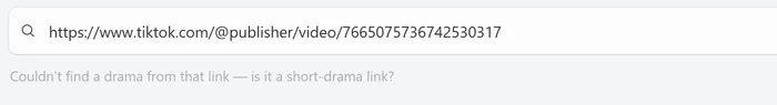 The Download box with an ordinary TikTok video link and, in the line just under it, the message Couldn’t find a drama from that link — is it a short-drama link?