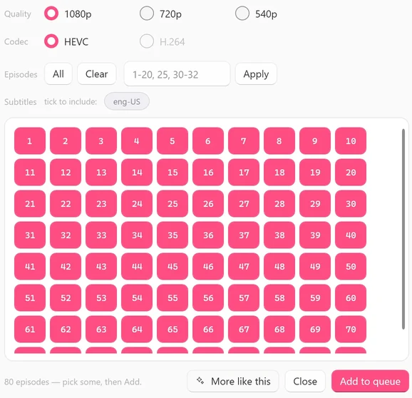 The episode picker for an 80-episode drama: Quality 1080p, Codec HEVC with H.264 grayed out, All, Clear, a range box showing 1-20, 25, 30-32 and Apply, a Subtitles row offering eng-US, every episode number selected, and the line 80 episodes — pick some, then Add.