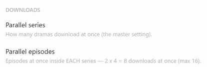 The DOWNLOADS card: Parallel series with its slider at 2, and Parallel episodes with its slider at 4 and the line Episodes at once inside EACH series — 2 x 4 = 8 downloads at once (max 16)