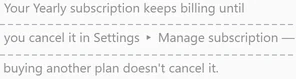 The reminder in the Upgrade window opened with Change plan on a Yearly plan: Your Yearly subscription keeps billing until you cancel it in Settings ▸ Manage subscription — buying another plan doesn’t cancel it.