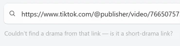 The Download box with an ordinary TikTok video link and, in the line just under it, the message Couldn’t find a drama from that link — is it a short-drama link?